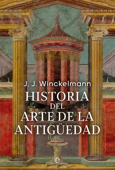 Historia del Arte de la Antigüedad | 9788413846620 | Winckelmann, Johan Joachim