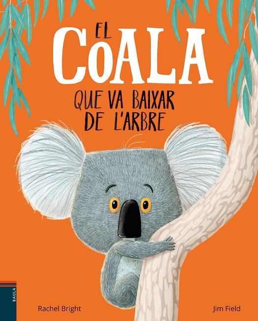 El coala que va baixar de l'arbre | 9788447935758 | Bright, Rachel