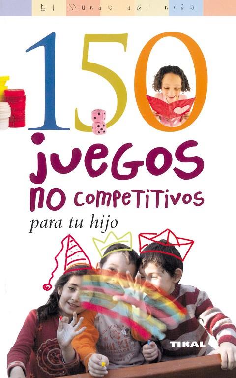 150 juegos no competitivos para tu hijo | 9788430554348 | MacGregor, Cynthia