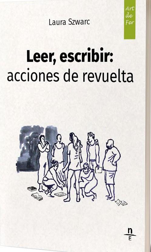 LEER, ESCRIBIR: ACCIONES DE REVUELTA | 9788412735550 | Szwarc, Laura