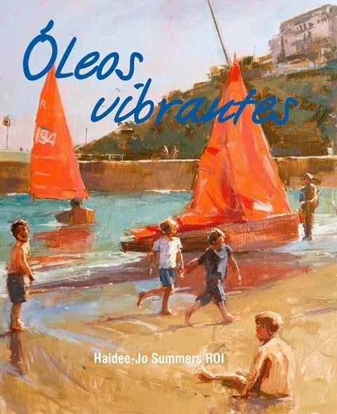 Óleos Vibrantes | 9788415053927 | Summers, Haidee-Jo