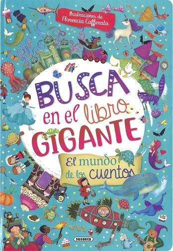 Busca en el libro gigante. El mundo de los cuentos | 9788467784664 | Susaeta, Equipo