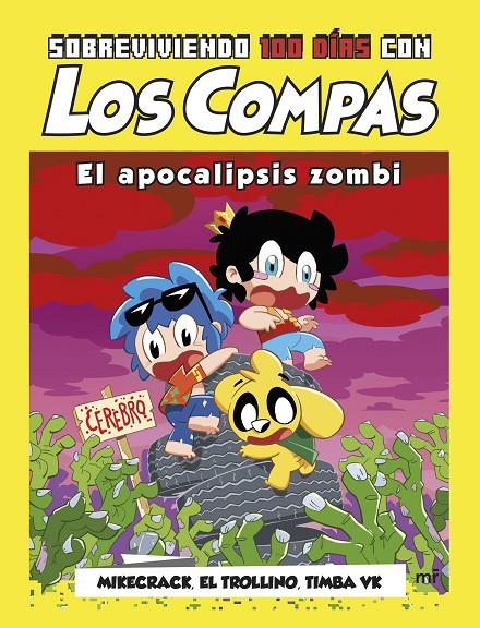 Sobreviviendo 100 días con Los Compas: El apocalipsis zombi | 9788427052734 | Mikecrack, El Trollino y Timba Vk