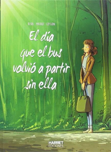 El día que el bus volvió a partir sin ella | 9788494459993 | Béka Y Marko