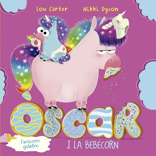 Òscar, l´unicorn golafre i la bebècorn | 9788491455967 | Carter, Lou