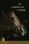 El caballo ciego | 9788412393767 | Boyle, Kay