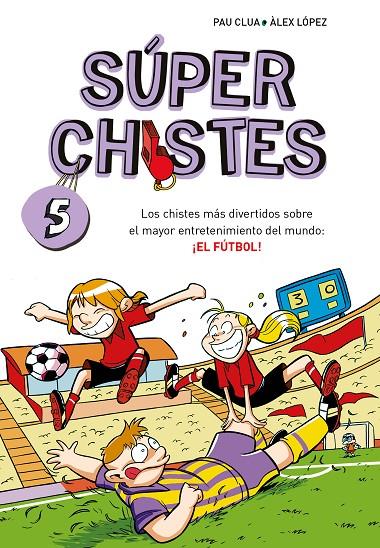 Súper Chistes 5 - Los chistes más divertidos sobre el mayor entretenimiento del | 9788410298781 | Clua, Pau / López, Àlex