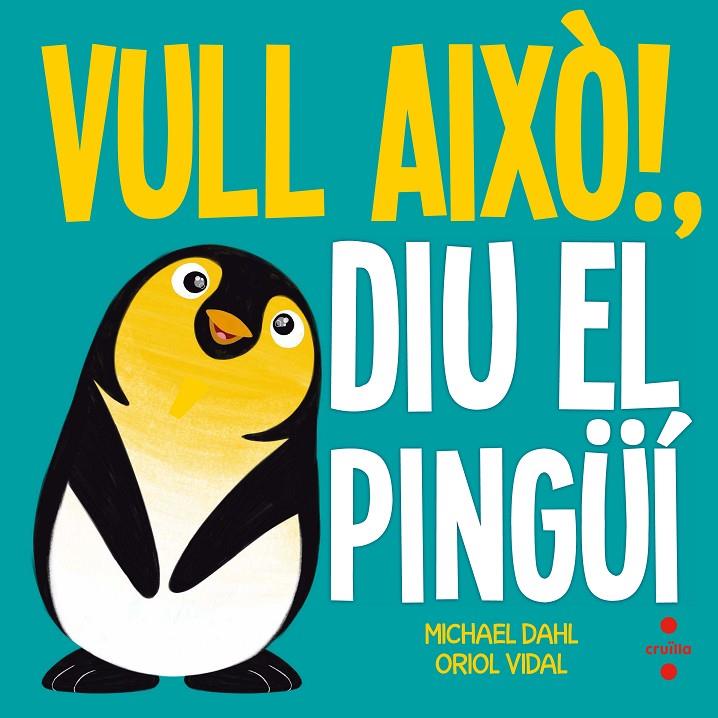 Vull això!, diu el pingüí | 9788466141918 | Dahl, Michael