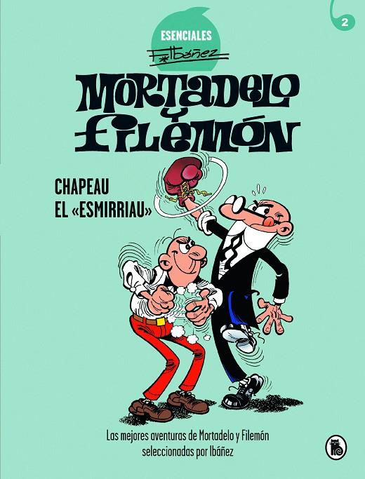 Mortadelo y Filemón. Chapeau el «esmirriau» (Esenciales Ibáñez 2) | 9788402424266 | Ibáñez, Francisco