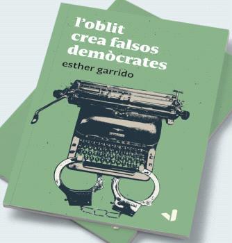 L'oblit crea falsos demòcrates | 9788412294668 | Garrido Ansaldo, Esther