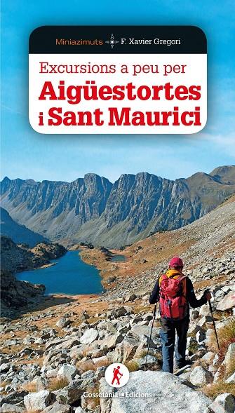 Excursions a peu per Aigüestortes i Sant Maurici | 9788490349564 | Gregori i Pons, Francesc Xavier