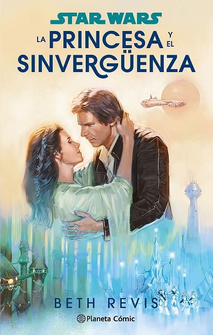 Star Wars. La princesa y el sinvergüenza (novela) | 9788411611589 | Revis, Beth