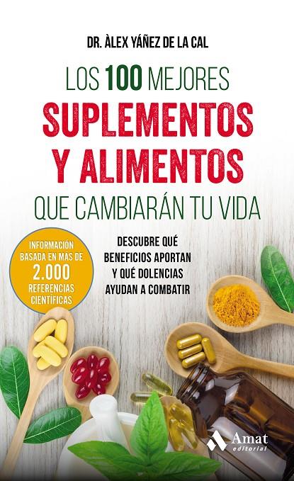 Los 100 mejores suplementos y alimentos que cambiarán tu vida | 9788497359283 | Yáñez de la Cal, Alex