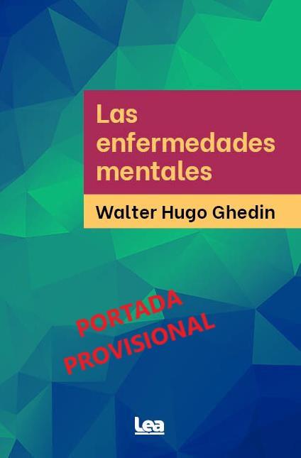 ENFERMEDADES MENTALES, LAS | 9788411315203 | HUGO GHEDIN, WALTER