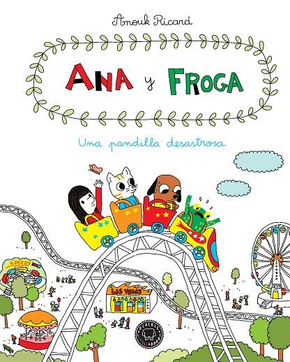 Ana y Froga, tomo 3: Una pandilla desastrosa | 9788416290567 | Ricard, Anouk