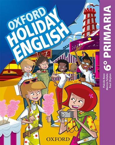 Holiday English 6.º Primaria. Student's Pack 6rd Edition. Revised Edition | 9780194546393 | Bazo, Plácido / Peñate, Marcos / Shipton, Paul