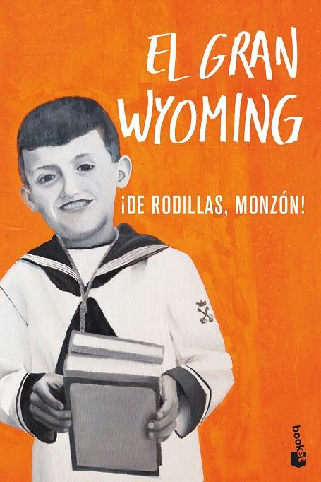 ¡De rodillas, Monzón! | 9788408206712 | El Gran Wyoming