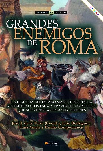 Grandes enemigos de Roma | 9788413054797 | Rodríguez, Julio / Amela, Luis / de la Torre, Ignacio / Campomanes, Emilio