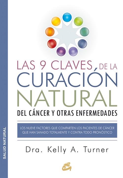 Las 9 claves de la curación natural del cáncer y otras enfermedades | 9788484455578 | Turner, Dra. Kelly A.