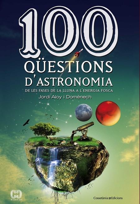 100 qüestions d'astronomia | 9788490341025 | Aloy i Domènech, Jordi