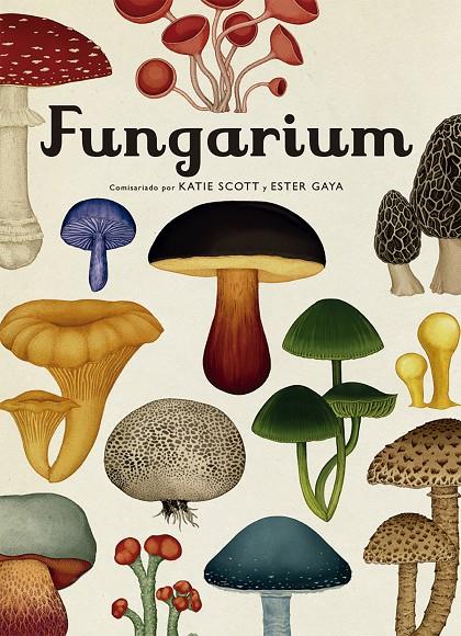 Fungarium | 9788417553623 | Scott, Katie / Gaya, Ester