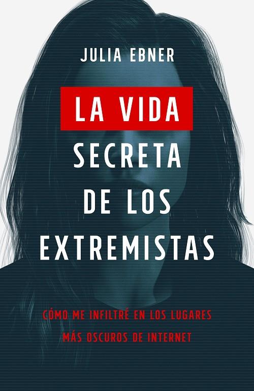 La vida secreta de los extremistas | 9788499988085 | Ebner, Julia