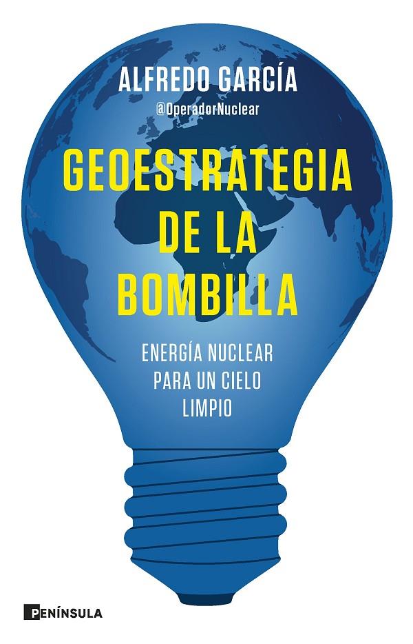 Geoestrategia de la bombilla | 9788411001144 | Alfredo García, @OperadorNuclear