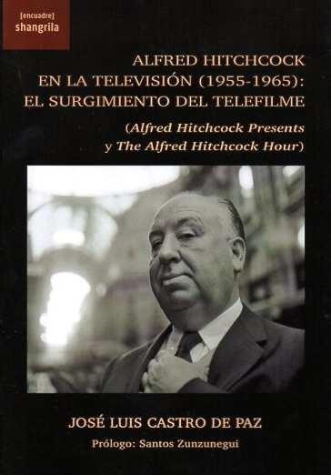 Alfred Hitchcock en la televisión (1955-1965): El surgimiento del telefilme | 9788412736670 | Castro de Paz, José Luis