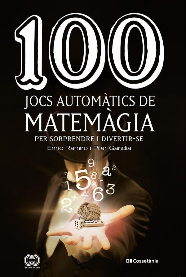 100 jocs automàtics de matemàgia | 9788490349908 | Gandia Esteve, Pilar / Ramiro Roca, Enric