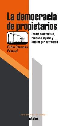 LA DEMOCRACIA DE PROPIETARIOS | 9788412575330 | CARMONA PASCUAL, PABLO CÉSAR