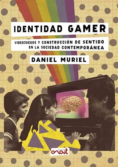 Identidad gamer | 9788494702945 | Muriel, Daniel