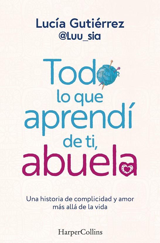 Todo lo que aprendí de ti, abuela | 9788410021167 | Gutierrez, Lucía