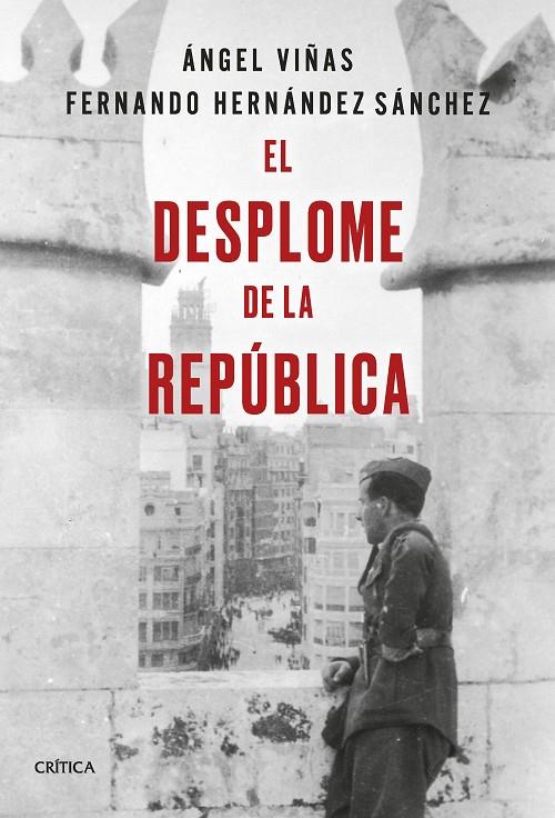 El desplome de la República | 9788491994602 | Viñas, Ángel / Hernández Sánchez, Fernando