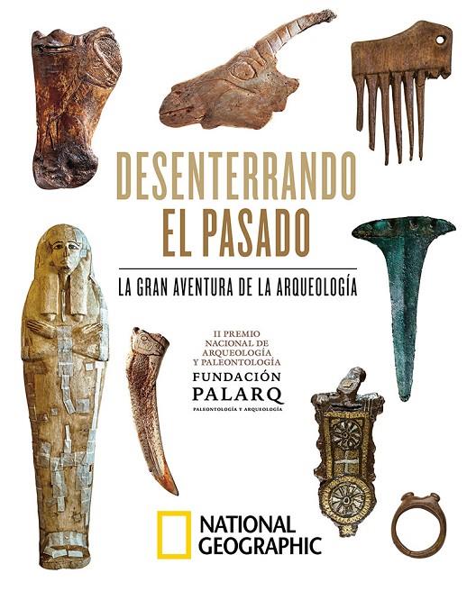 Desenterrando el pasado. La gran aventura de la arqueología. | 9788482988160 | Palarq, Fundación