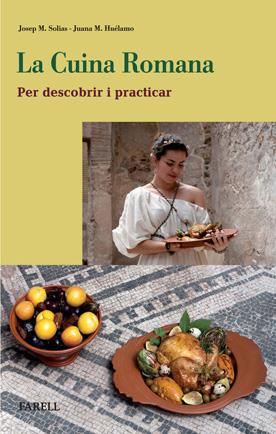 _La Cuina Romana. Per descobrir i practicar | 9788492811298 | Huelamo Gabaldon, Juana Maria / Solias i Aris, _Josep Maria