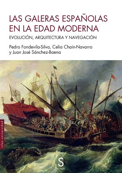 Las galeras españolas en la Edad Moderna | 9788419661227 | Fondevila-Silva, Pedro / Chaín-Navarro, Celia / Sánchez -Baena, Juan José