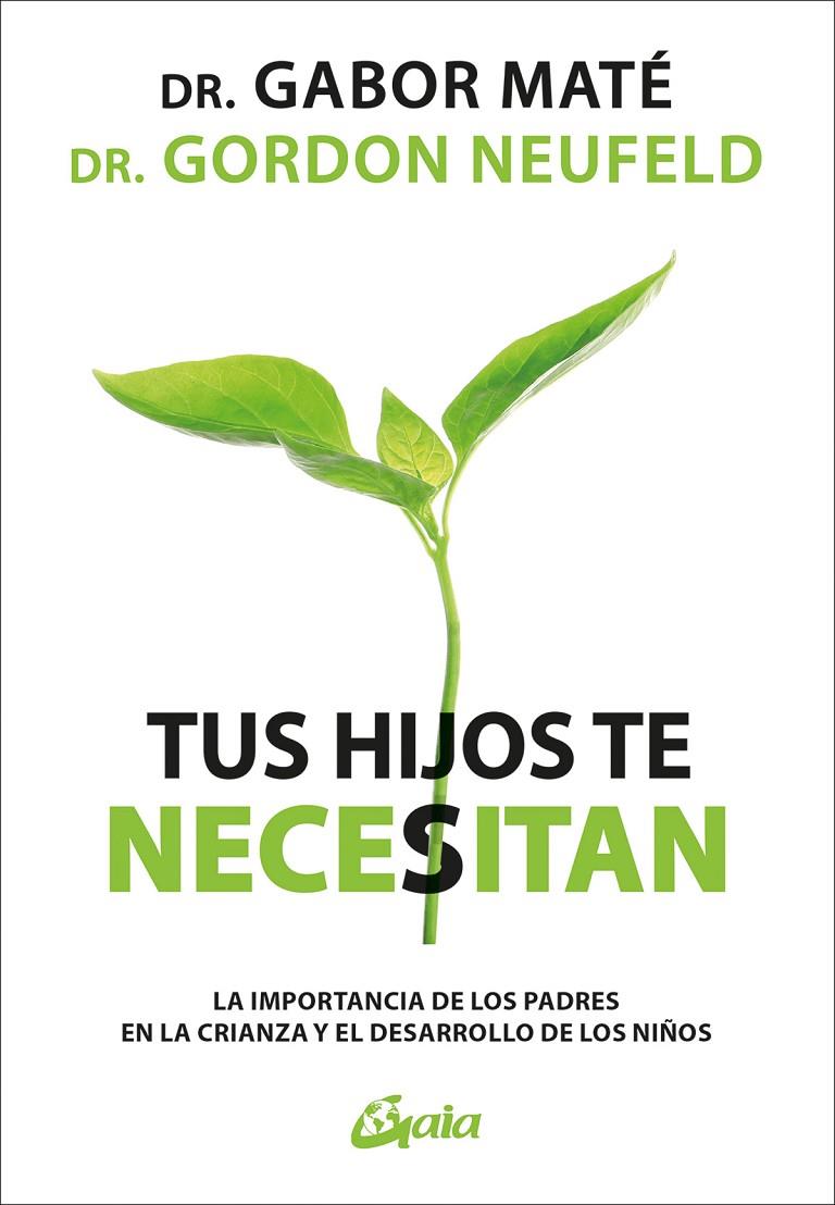 Tus hijos te necesitan | 9788411081146 | Maté, Gabor / Neufeld, Gordon