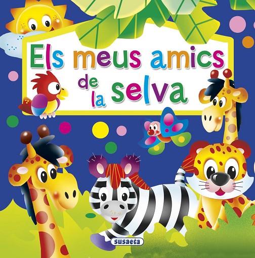 Els meus amics de la selva | 9788467742282 | Susaeta, Equipo