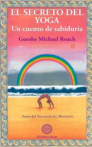 EL SECRETO DEL YOGA | 9788495094551 | Michael Roach, Gueshe