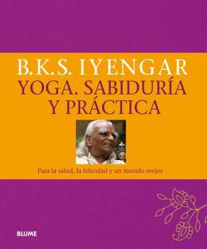 Yoga. Sabiduría y práctica | 9788416138890 | B.K.S. Iyengar