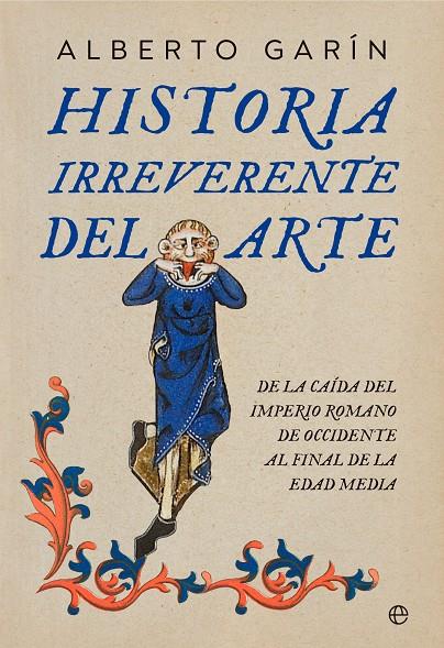 Historia irreverente del arte | 9788413845852 | Garín, Alberto