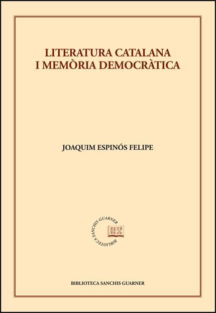 Literatura catalana i memòria democràtica | 9788491337003 | Espinós Felipe, Joaquim