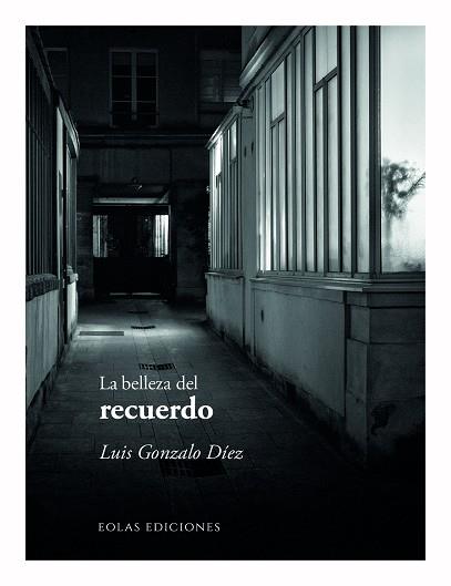 La belleza del recuerdo | 9788410057173 | Díez, Luis Gonzalo