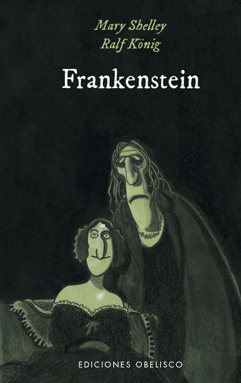 Frankenstein | 9788491118541 | Shelley, Mary / König, Ralf / Kreitz, Isabel