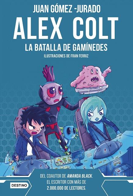 Alex Colt. La batalla de Ganímedes. Nueva presentación | 9788408262596 | Gómez-Jurado, Juan