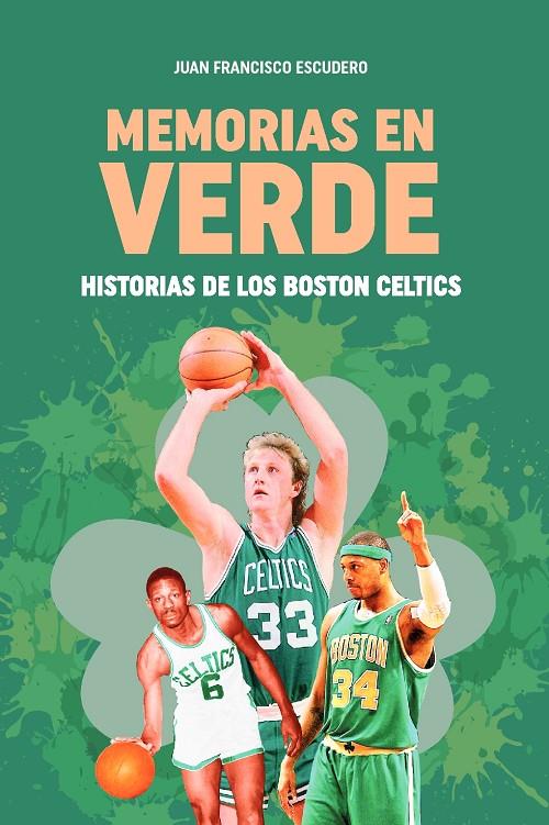 Memorias en verde. Historias de los Boston Celtics | 9788415448655 | Escudero Sánchez, Juan Francisco