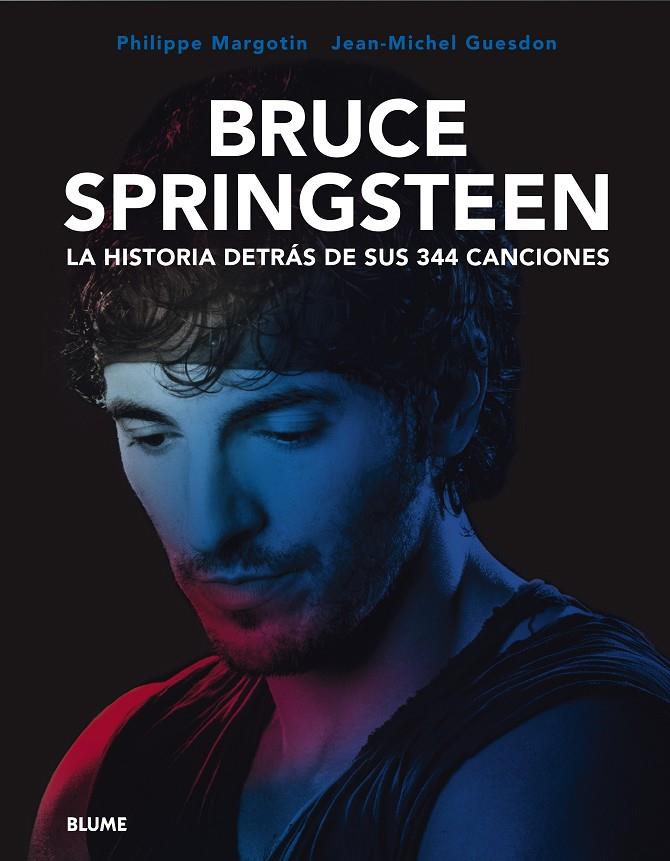 Bruce Springsteen. La historia detrás de sus 344 canciones | 9788419094575 | Guesdon, Jean-Michel / Margotin, Philippe