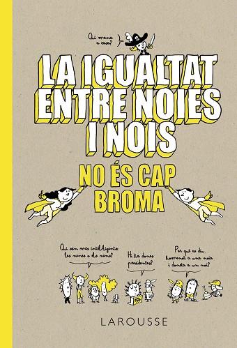 La igualtat entre noies i nois no és cap broma | 9788418100086 | Larousse Editorial