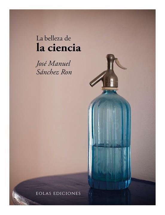 La belleza de la ciencia | 9788410057227 | Sánchez Ron, José Manuel