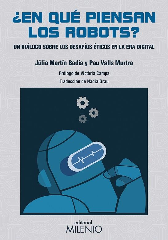 ¿En qué piensan los robots? | 9788497439565 | Martín Badia, Júlia / Valls Murtra, Pau